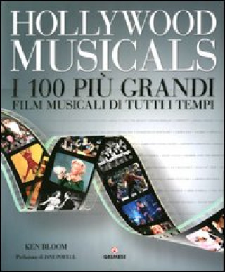 Kniha Hollywood musicals. I 100 più grandi film musicali di tutti i tempi Ken Bloom