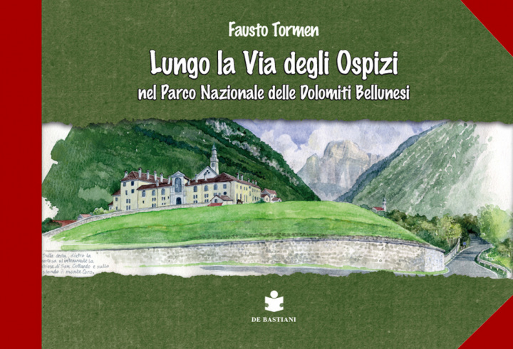 Kniha Lungo la via degli ospizi nel parco delle Dolomiti Bellunesi Fausto Tormen