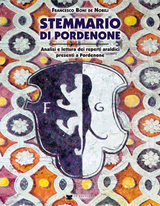 Könyv Stemmario di Pordenone Francesco Boni De Nobili