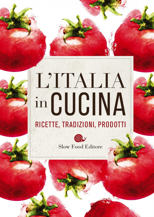 Knjiga Italia in cucina. Ricette, tradizioni, prodotti 