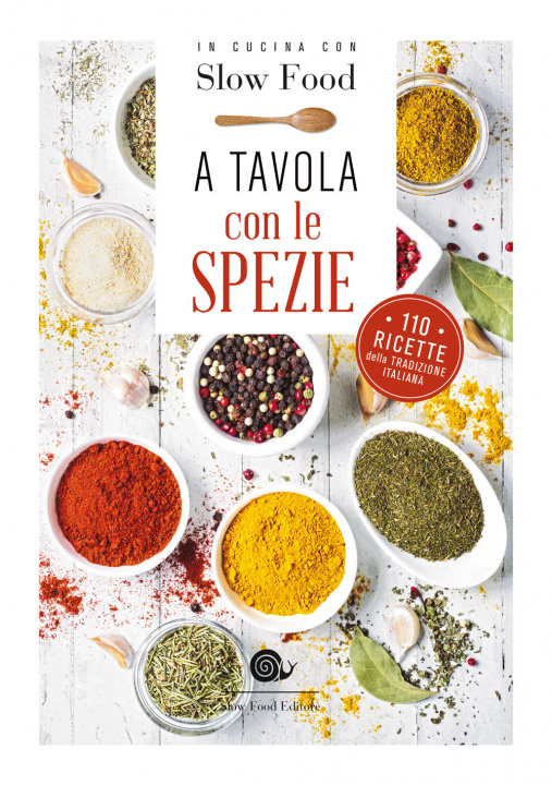 Knjiga A tavola con le spezie. 110 ricette della tradizione italiana 