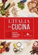 Könyv Italia in cucina. Ricette, tradizioni, prodotti 
