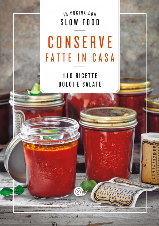 Könyv Conserve fatte in casa. 110 ricette dolci e salate 