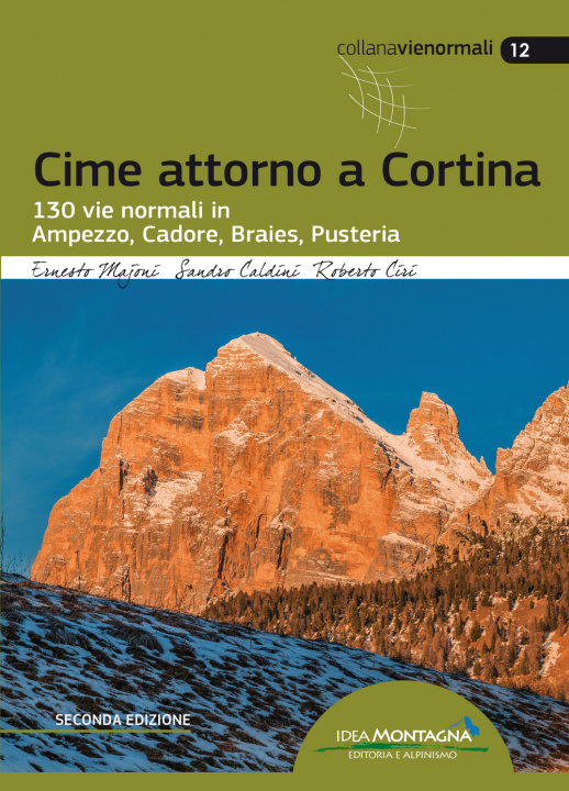 Kniha Cime attorno a Cortina. 130 vie normali in Ampezzo, Cadore, Braies, Pusteria Ernesto Majoni