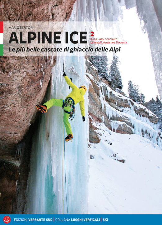 Kniha Alpine Ice. Le più belle cascate di ghiaccio delle Alpi Mario Sertori