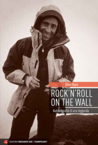 Книга Rock 'n' roll on the wall. Autobiografia di una leggenda Silvo Karo