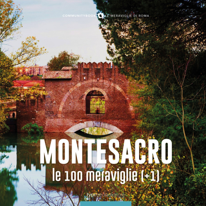 Kniha Montesacro, le 100 meraviglie (+1). Ediz. illustrata 