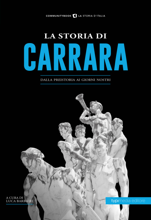 Kniha storia di Carrara. Dalla preistoria ai giorni nostri 