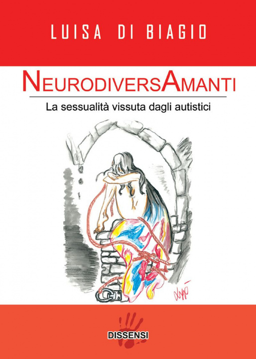 Könyv NeurodiversAmanti. La sessualità vissuta dagli autistici Luisa Di Biagio
