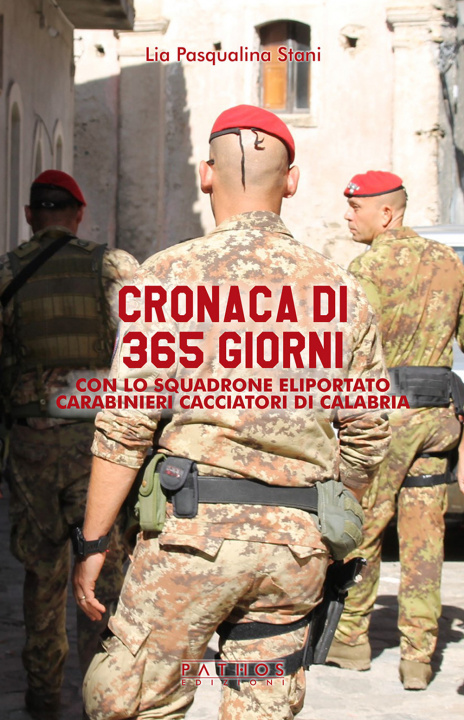 Kniha Cronaca di 365 giorni con lo squadrone eliportato carabinieri cacciatori di Calabria Lia Pasqualina Stani