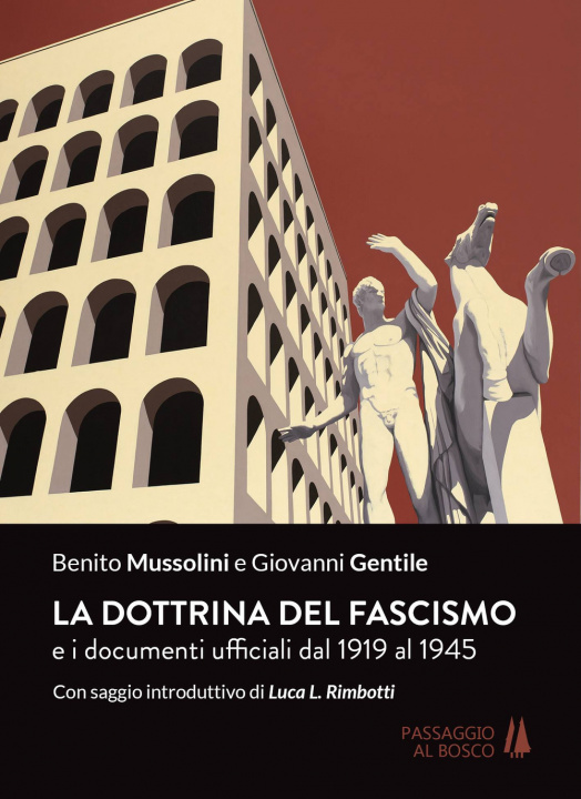Könyv dottrina del fascismo. E i documenti ufficiali dal 1919 al 1945 Benito Mussolini