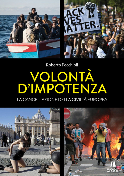 Carte Volontà d'impotenza. La cancellazione della civiltà europea Roberto Pecchioli