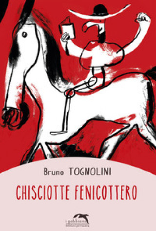 Kniha Chisciotte fenicottero Bruno Tognolini