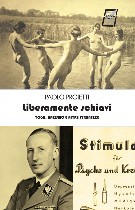 Könyv Liberamente schiavi. Yoga, nazismo e altre stranezze Paolo Proietti