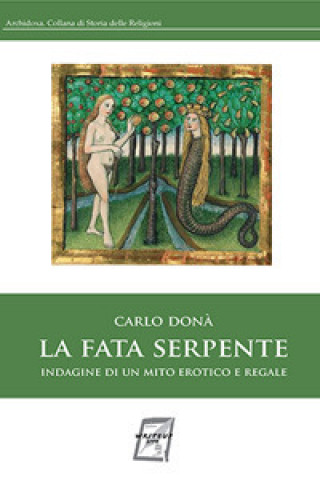 Book fata serpente. Indagine di un mito erotico e regale Carlo Donà