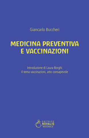 Kniha Medicina preventiva e vaccinazioni. Il tema vaccinazioni, atto consapevole Giancarlo Buccheri