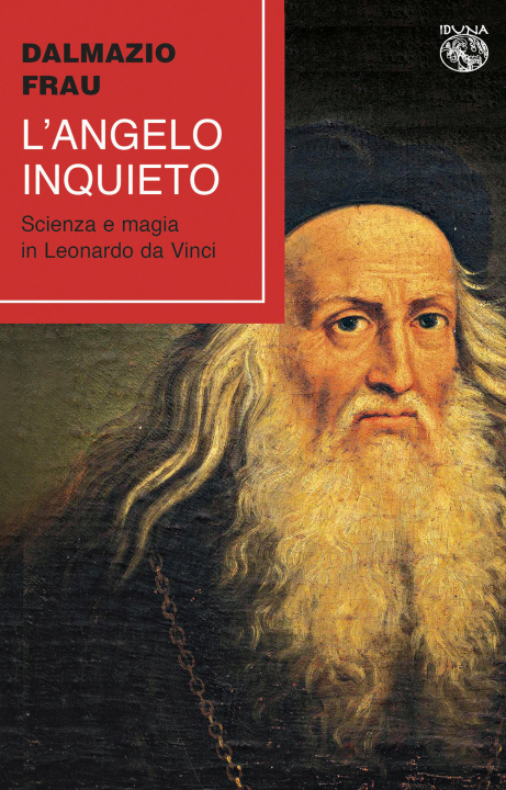 Kniha angelo inquieto. Scienza e magia in Leonardo da Vinci Dalmazio Frau