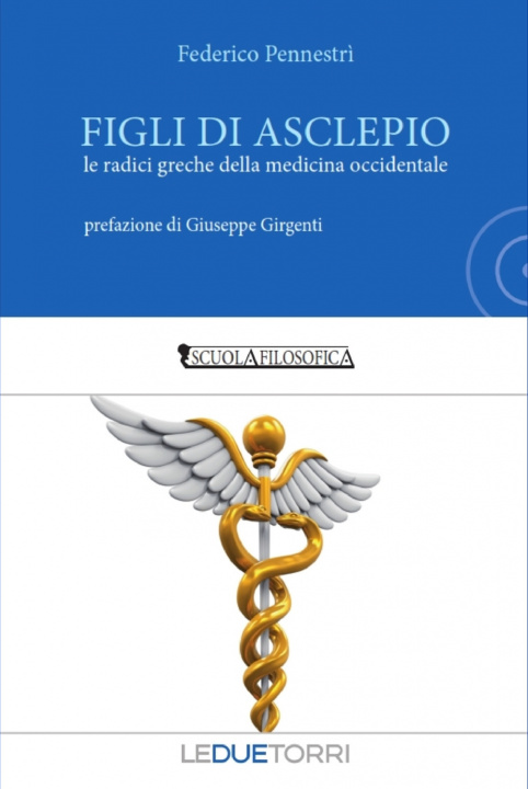 Kniha Figli di Asclepio. Le radici greche della medicina occidentale Federico Pennestrì