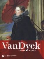 Carte Van Dyck pittore di corte Maria Grazia Bernardini
