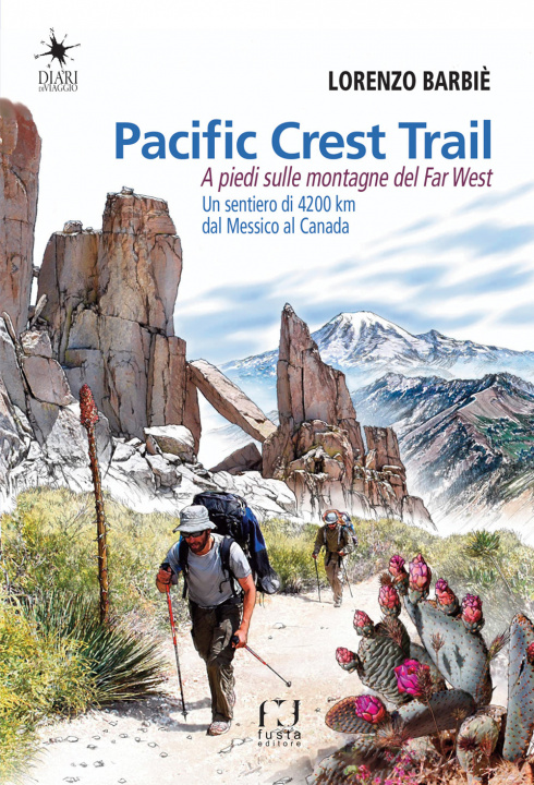 Книга Pacific Crest Trail. A piedi sulle montagne del Far West Lorenzo Barbiè