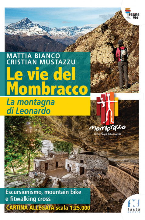 Kniha vie del Mombracco. La montagna di Leonardo. Con cartina Cristian Mustazzu