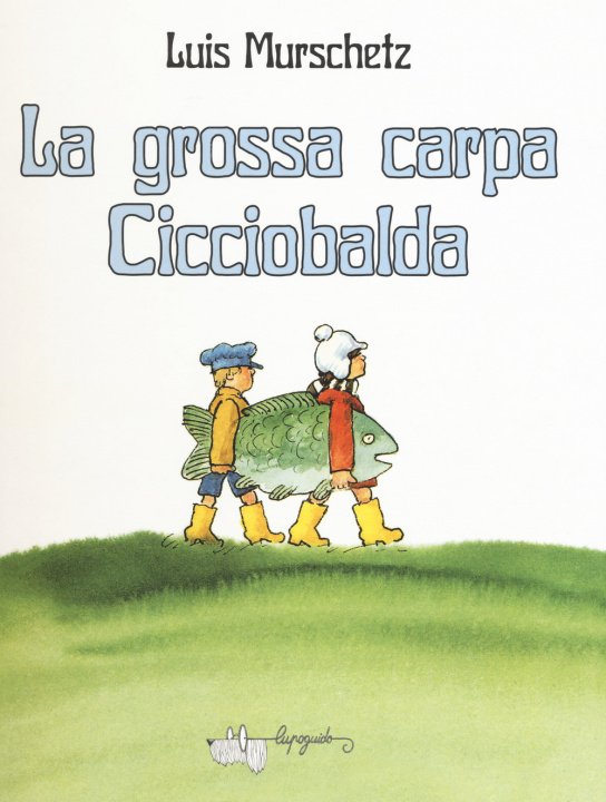 Kniha grossa carpa Cicciobalda Luis Murschetz