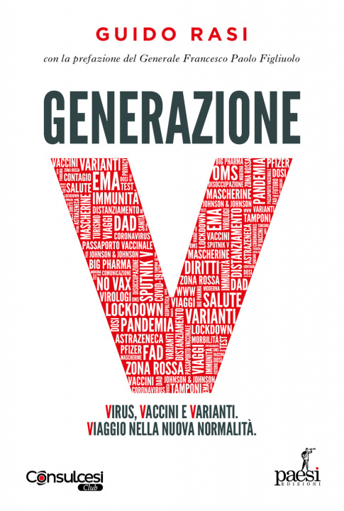 Könyv Generazione V. Virus, vaccini e varianti. Viaggio nella nuova normalità Guido Rasi