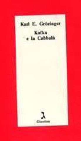 Книга Kafka e la cabbalà Karl E. Grözinger
