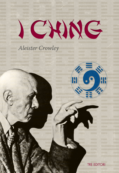 Kniha I Ching. Testo inglese a fronte Aleister Crowley