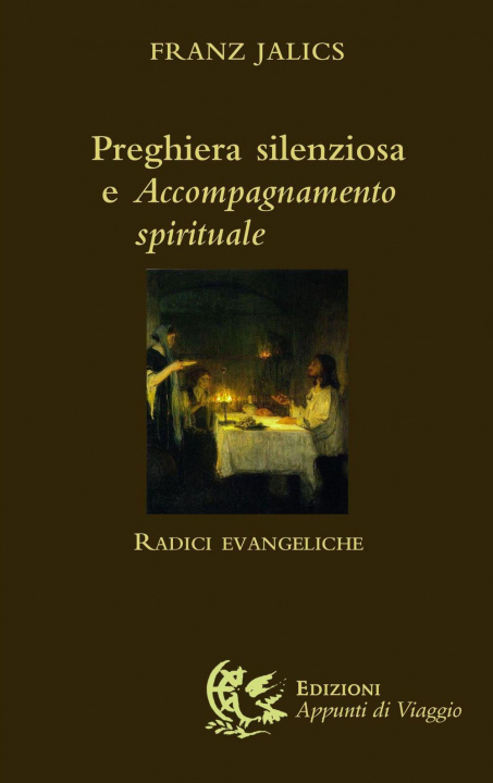 Kniha Preghiera silenziosa e accompagnamento spirituale. Radici evangeliche Franz Jalics