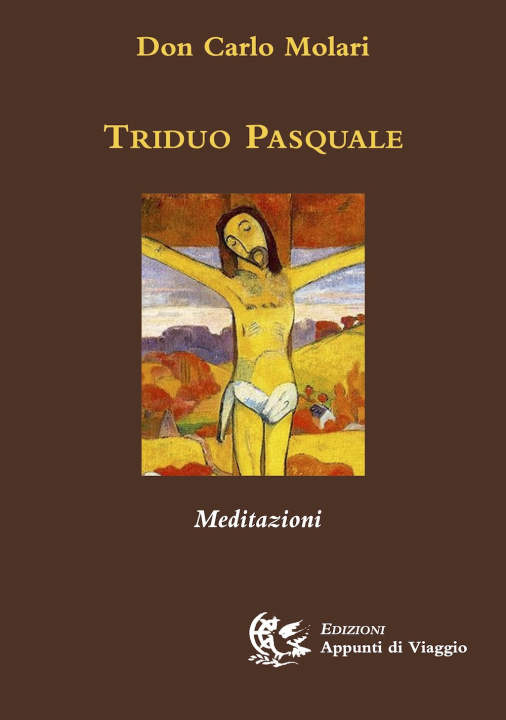 Kniha Triduo pasquale. Meditazioni Carlo Molari
