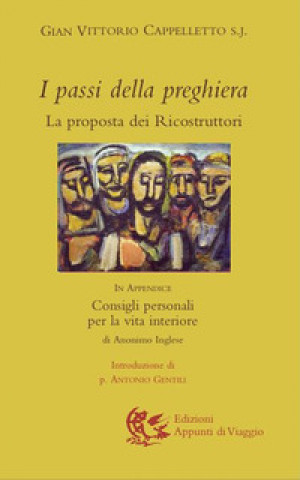 Kniha passi della preghiera. La proposta dei ricostruttori. In appendice: Consigli personali per la vita interiore Gian Vittorio Cappelletto