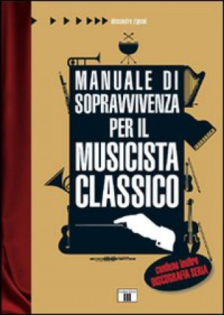 Kniha Manuale di sopravvivenza per il musicista classico Alessandro Zignani