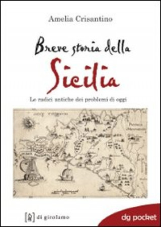 Kniha Breve storia della Sicilia. Le radici antiche dei problemi di oggi Amelia Crisantino