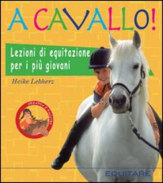 Carte A cavallo! Lezioni di equitazione per i più giovani Heike Lebherz