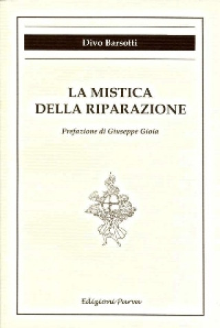 Buch mistica della riparazione Divo Barsotti