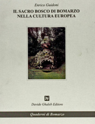 Könyv sacro bosco di Bomarzo nella cultura europea Enrico Guidoni
