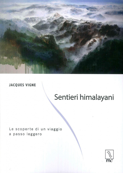Könyv Sentieri himalayani. Le scoperte di un viaggio a passo leggero Jacques Vigne