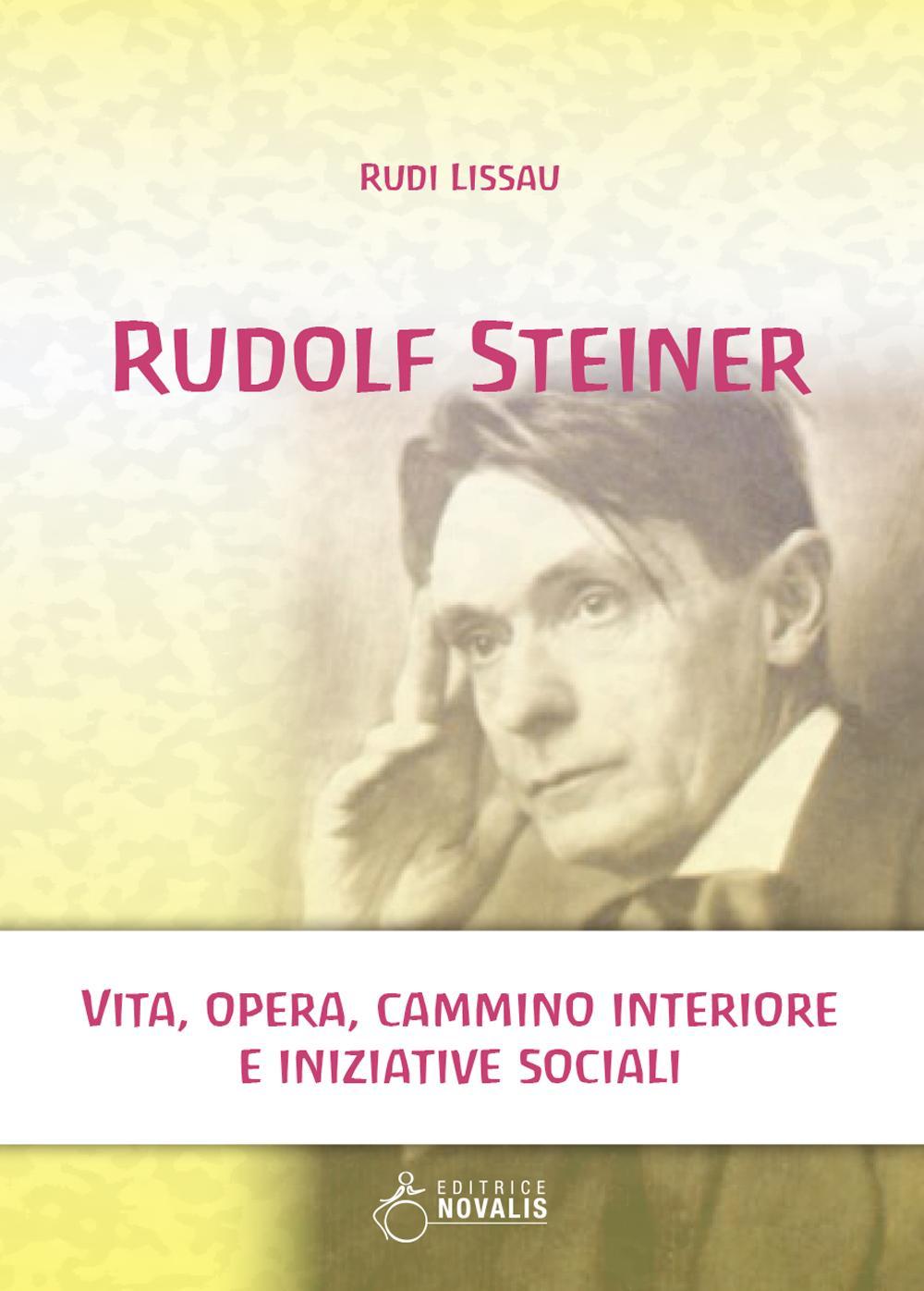 Kniha Rudolf Steiner. Vita, opera, cammino interiore e iniziative sociali Rudi Lissau