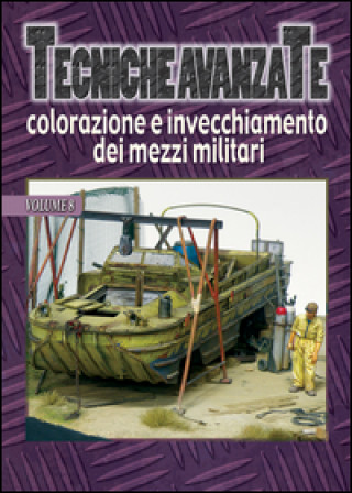 Книга Tecniche avanzate colorazione e invecchiamento dei mezzi militari Alessandro Bruschi