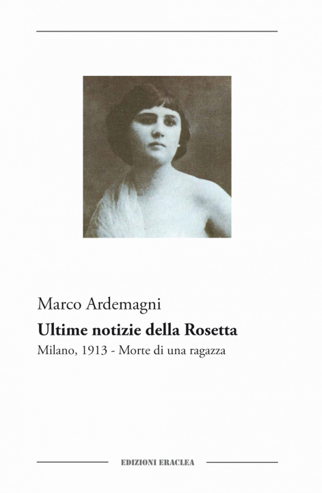 Kniha Ultime notizie della Rosetta. Milano, 1913. Morte di una ragazza Marco Ardemagni