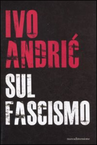 Knjiga Sul fascismo Ivo Andríc