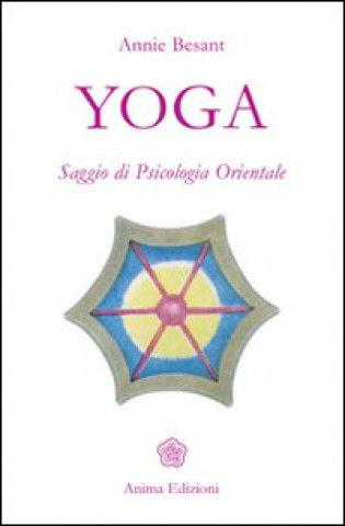 Kniha Yoga. Saggio di psicologia orientale Annie Besant