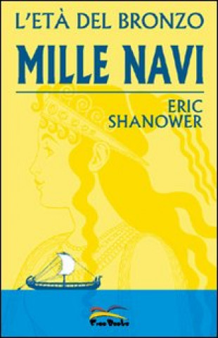 Kniha Mille navi. L'età del bronzo Eric Shanower