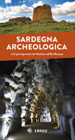 Könyv Sardegna archeologica. I siti più importanti dal Neolitico all'Età Romana 