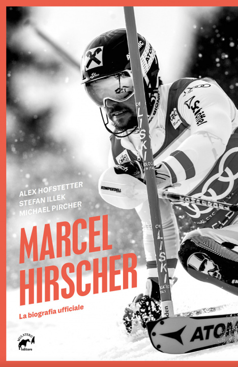 Книга Marcel Hirscher. La biografia ufficiale Alex Hofstetter