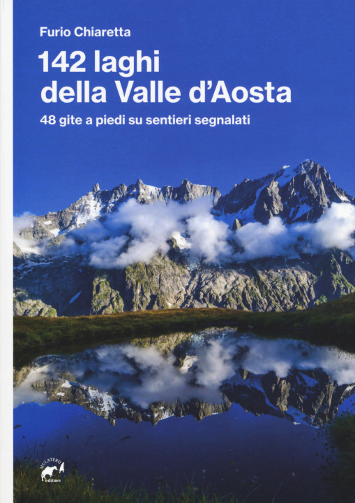 Книга 142 laghi della Valle d'Aosta. 48 gite a piedi su sentieri segnalati Furio Chiaretta