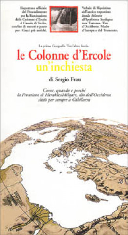 Kniha Colonne d'Ercole. Un'inchiesta. La prima geografia. Tutt'altra storia Sergio Frau