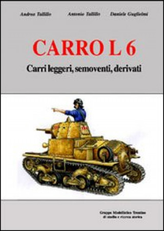 Книга Carro L6. Carri leggeri, semoventi, derivati Andrea Tallillo