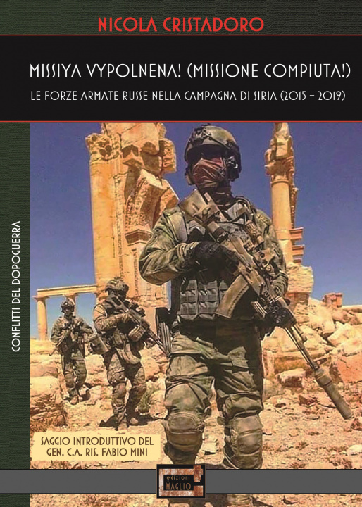Книга Missiya vypolnena! Missione compiuta! Le forze armate russe nella campagna di Siria (2015-2019) Nicola Cristadoro